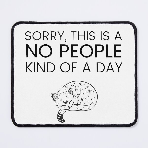 Item preview, Sorry, this is a no people kind of a day designed and sold by TransectionP.