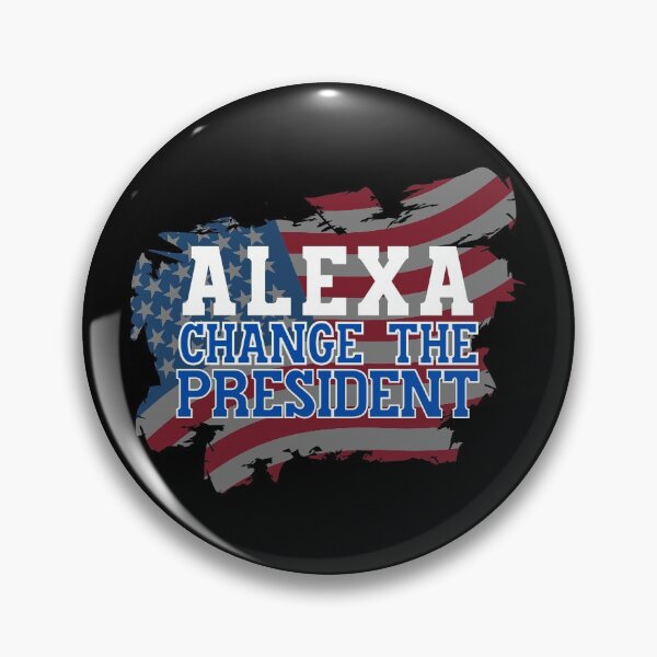 Item preview, Alexa, change the President designed and sold by HROC.