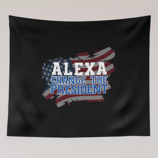 Item preview, Alexa, change the President designed and sold by HROC.