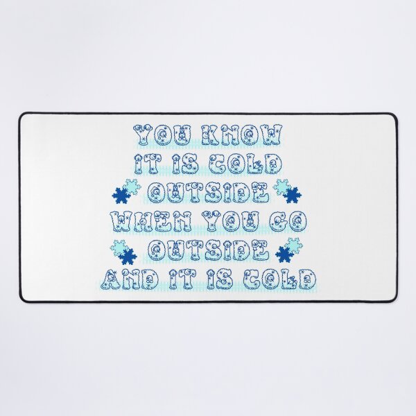 Item preview, You Know It Is Cold Outside When You Go Outside and It Is Cold designed and sold by co-stars.
