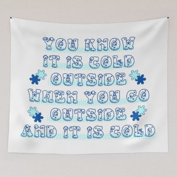 Item preview, You Know It Is Cold Outside When You Go Outside and It Is Cold designed and sold by co-stars.