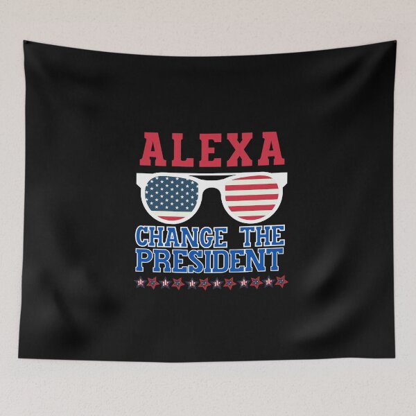 Item preview, Alexa, change the President designed and sold by HROC.