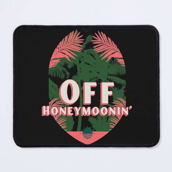 Item preview, Off Honeymoonin' - Funny designed and sold by Designs2Excite.