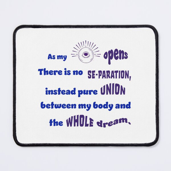 Item preview, As my eye opens there is no separation, instead pure union between my body and the whole dream. designed and sold by Plumtree81.