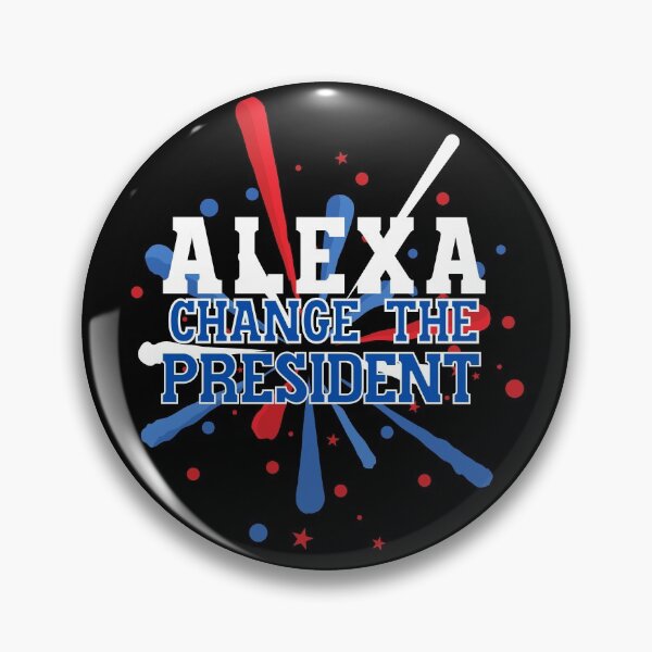 Item preview, Alexa, change the President designed and sold by HROC.