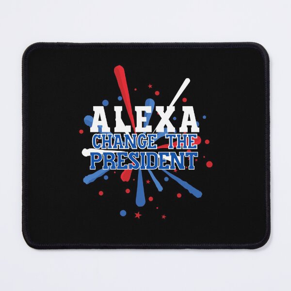Item preview, Alexa, change the President designed and sold by HROC.