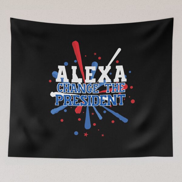 Item preview, Alexa, change the President designed and sold by HROC.