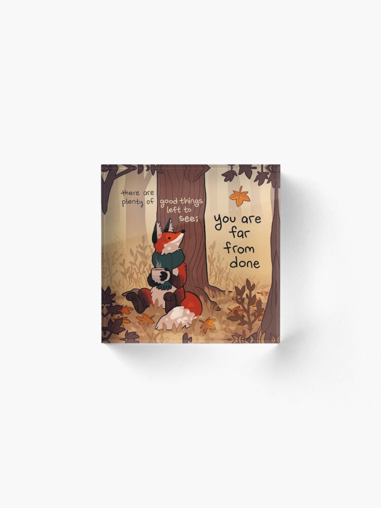 Alternate view of "You Are Far From Done" Autumn Forest Fox Acrylic Block