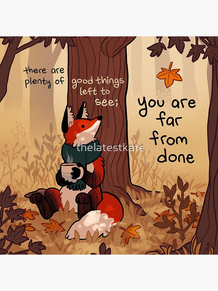 "You Are Far From Done" Autumn Forest Fox by thelatestkate
