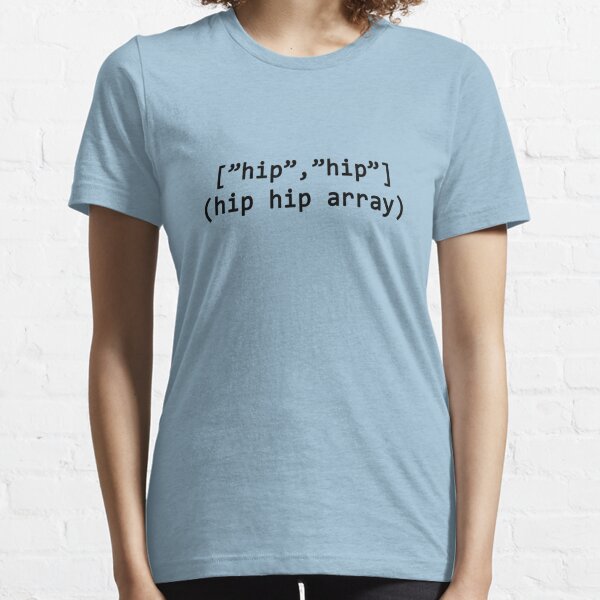 Hip Hip Array + Subtle Description! Essential T-Shirt