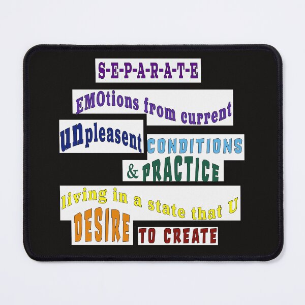 Item preview, Separate emotions from the current unpleasant condition & practice living in a state that U desire to create designed and sold by Plumtree81.