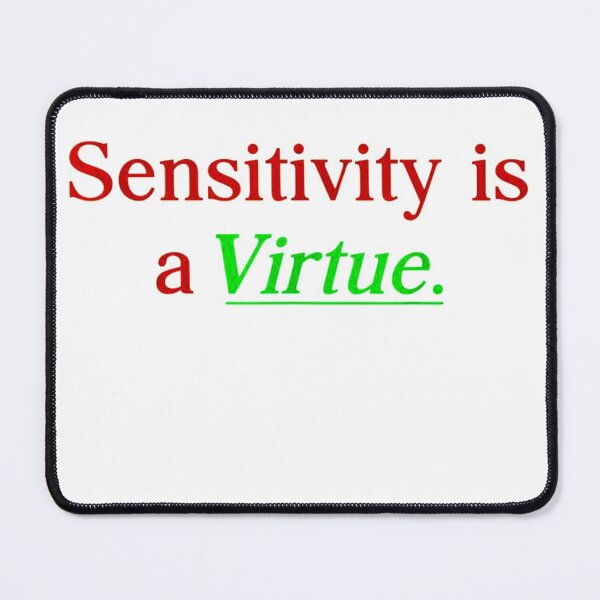 Item preview, Sensitivity Is A Virtue T-Shirt designed and sold by spolayastore.
