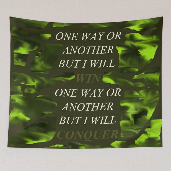 Item preview, One Way Or Another But I Will Win D85 designed and sold by SelfUpgrade.