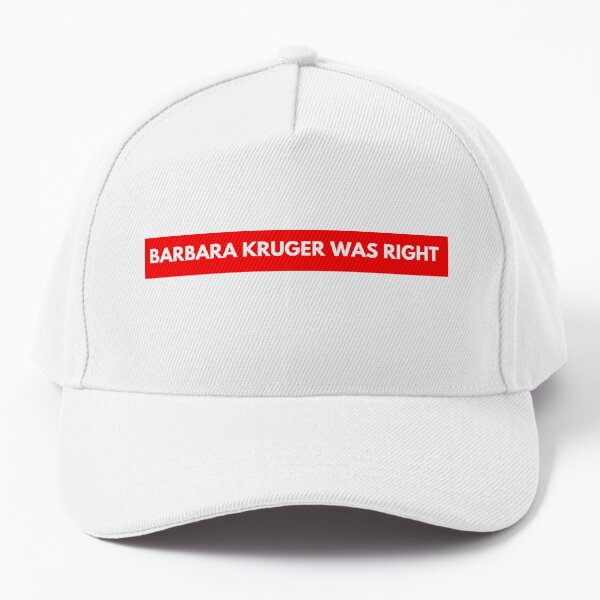 Parody Supreme Barbara Kruger Was Right Cap for Sale by Red-ElYoubi