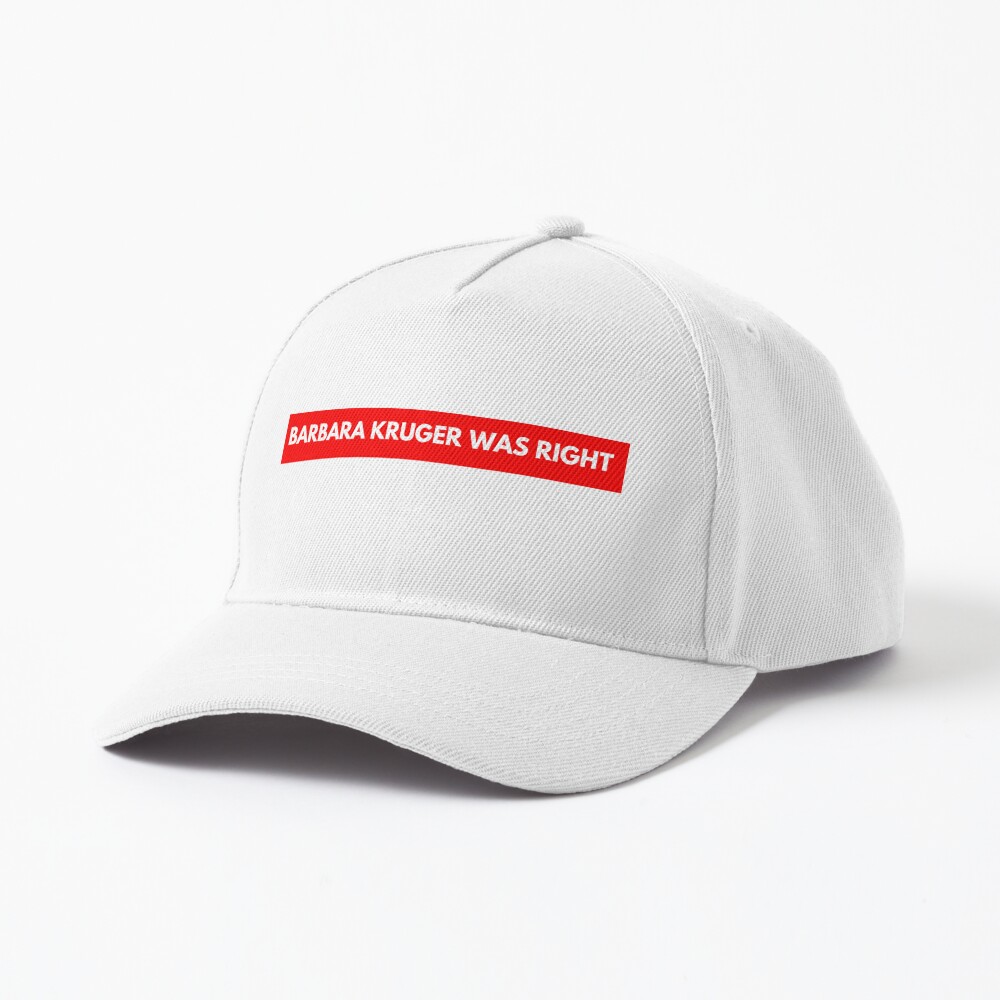 Parody Supreme Barbara Kruger Was Right Cap for Sale by Red-ElYoubi