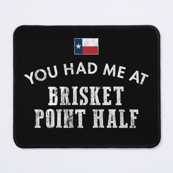 Item preview, You Had Me At Brisket Point Half Texas Cattle Beef Grill BBQ designed and sold by twHistory.