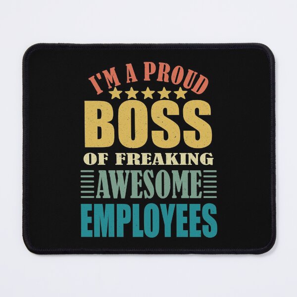 Item preview, i am a proud boss of freaking awesome employees designed and sold by HermitAlley.