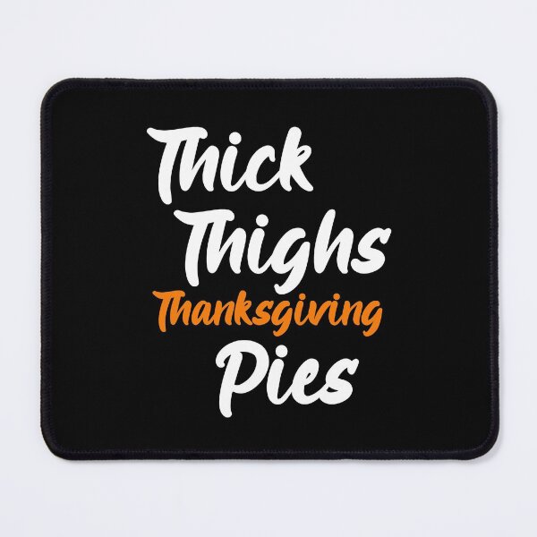 Item preview, Thick Thighs and Thanksgiving Pies, Pumpkinspice designed and sold by SportyDogShop.
