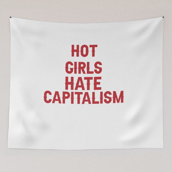 Item preview, Only Girls Hate Capitalism designed and sold by Raminovitch.
