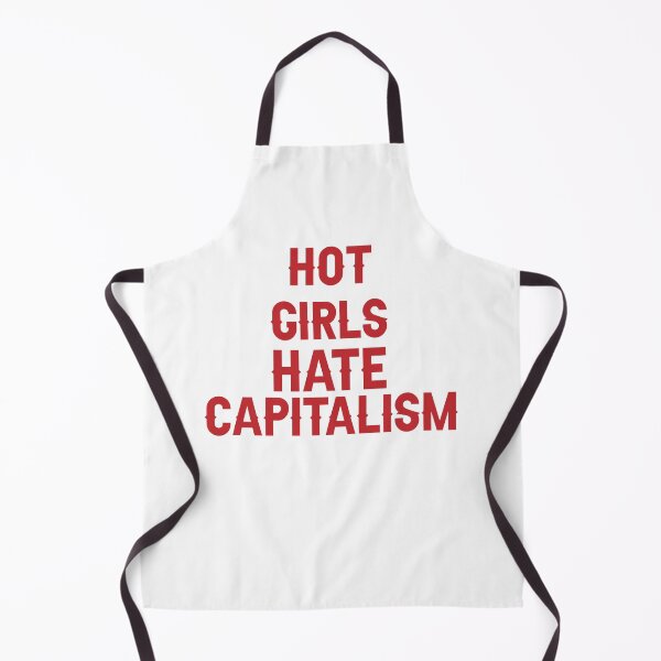 Item preview, Only Girls Hate Capitalism designed and sold by Raminovitch.