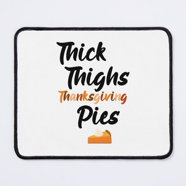 Item preview, Thick Thighs and Thanksgiving Pies, Pumpkinspice designed and sold by SportyDogShop.
