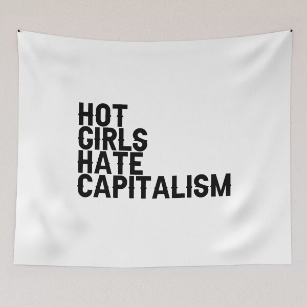 Item preview, Girls Hate Capitalism designed and sold by Raminovitch.