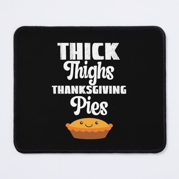 Item preview, Thick Thighs and Thanksgiving Pies, Pumpkinspice designed and sold by SportyDogShop.