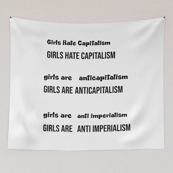 Item preview, Girls Hate Capitalism designed and sold by Raminovitch.