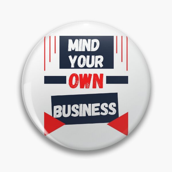 Item preview, Mind Your Own Business designed and sold by Focus-Photo-PG.