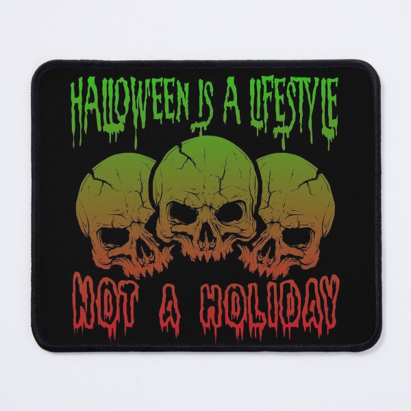 Item preview, Halloween Is A Lifestyle Not A Holiday designed and sold by Your Favorite Shop.