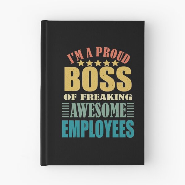 Item preview, i am a proud boss of freaking awesome employees designed and sold by HermitAlley.