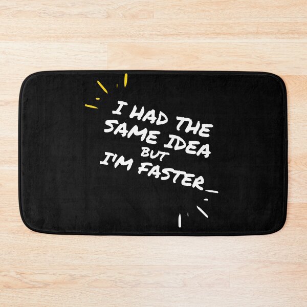 Item preview, Comedy Shirts -I had the same idea but i'm Faster designed and sold by Merchandiser099.