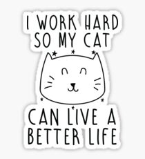 I work hard... Sticker