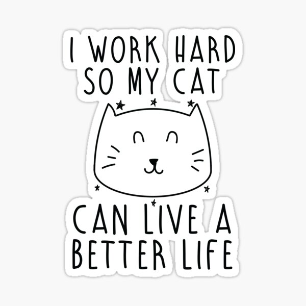 I work hard... Sticker