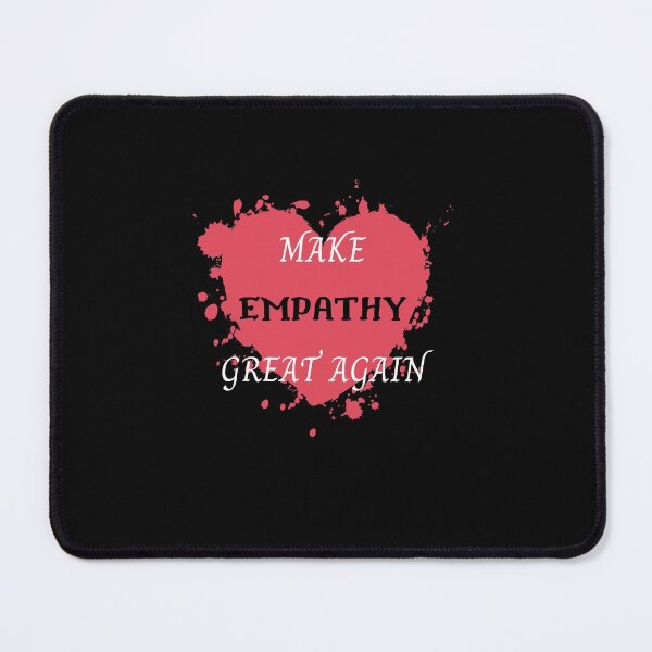 Item preview, Make Empathy Great Again designed and sold by bsrishika.