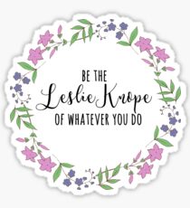 be the leslie knope of whatever you do 2 Sticker