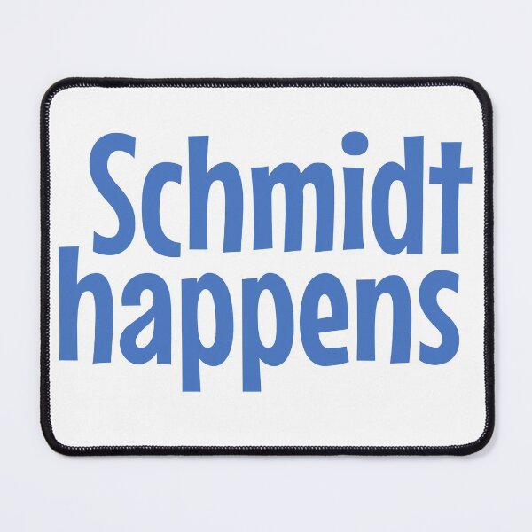 Item preview, Schmidt Happens designed and sold by catvaricak.