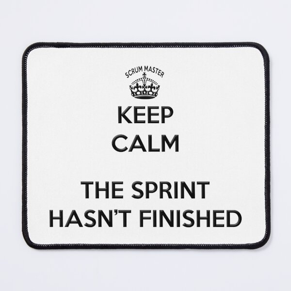 Item preview, Keep Calm Scrum Master - the sprint hasn't finished designed and sold by benandfreya.