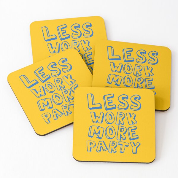 Item preview, Less Work More Party Blue Text designed and sold by thilinank.