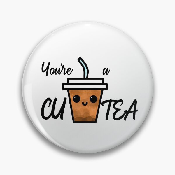 Item preview, You're a cuTEA! designed and sold by BusInACan.