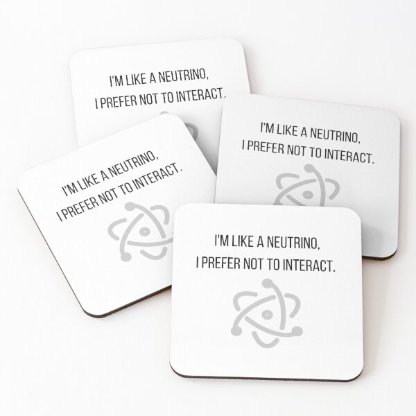 Item preview, I'm Like A Neutrino, I Prefer Not To Interact. designed and sold by Sci-Ninja-Blog.