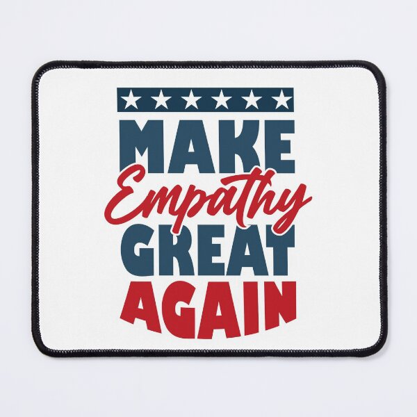 Item preview, Make empathy great again designed and sold by Unohana.