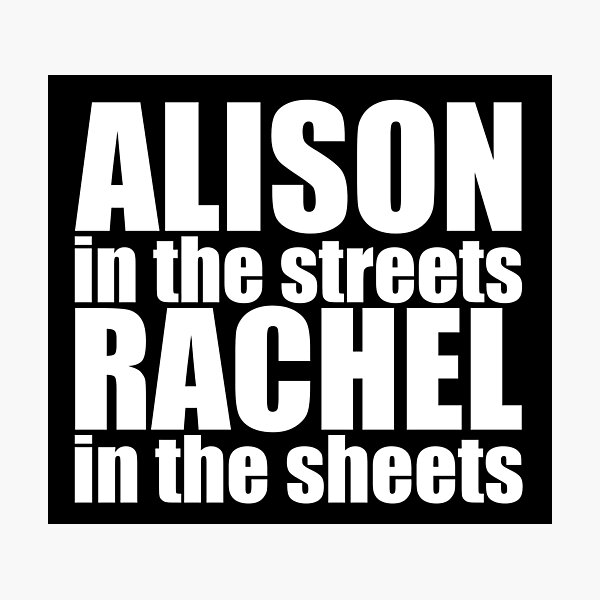 Item preview, Orphan Black - Alison in the streets, Rachel in the sheets (white text) designed and sold by belivet.