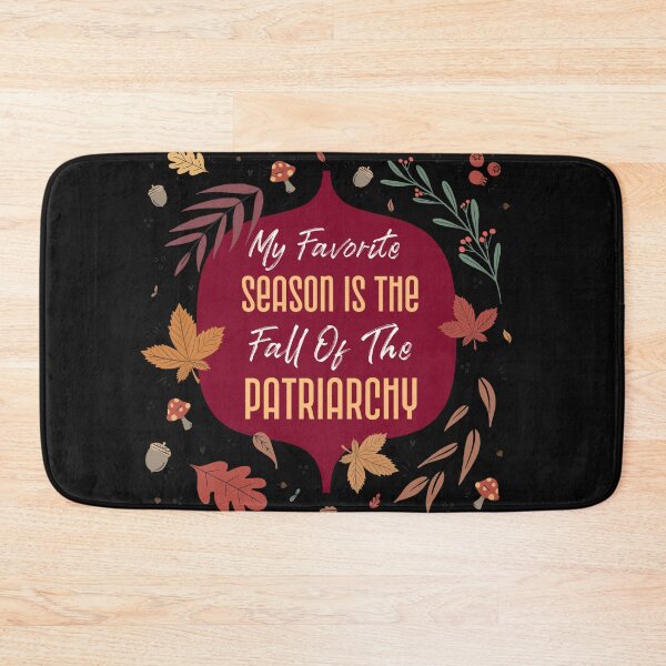 Item preview, My Favorite Season Is The Fall Of The Patriarchy designed and sold by ForStrong.