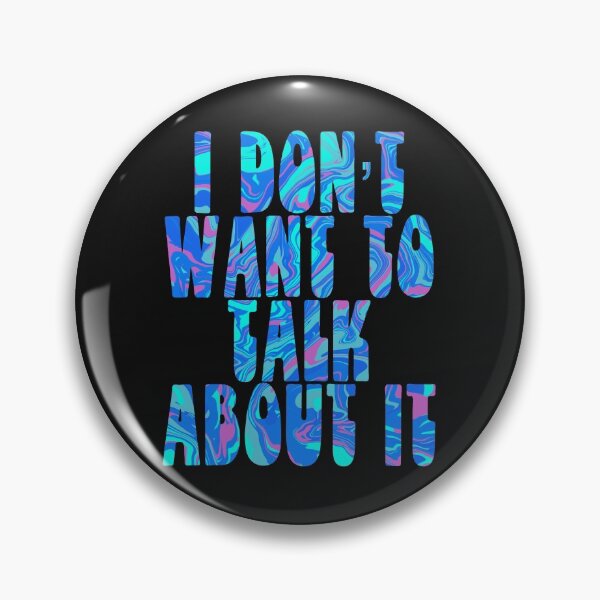 Item preview, Don’t Want to Talk About It Funny Saying designed and sold by AMSonArt.
