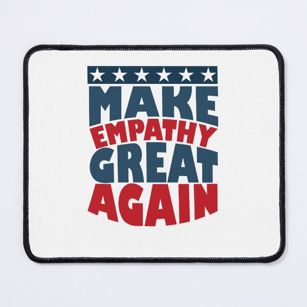 Item preview, Make empathy great again designed and sold by Unohana.