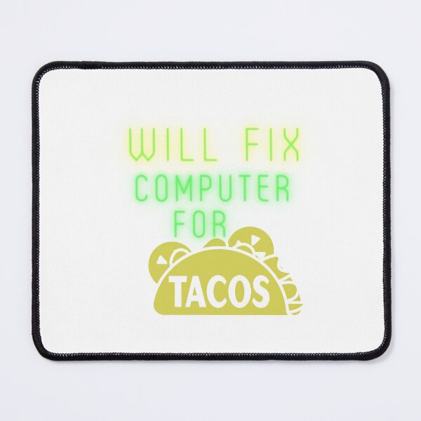 Item preview, will fix computer for tacos designed and sold by IllustrataPower.