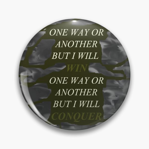 Item preview, One Way Or Another But I Will Win D89 designed and sold by SelfUpgrade.