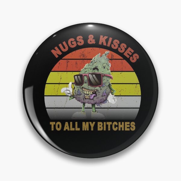 Item preview, nugs and kisses to all my bitches designed and sold by Art Wear.