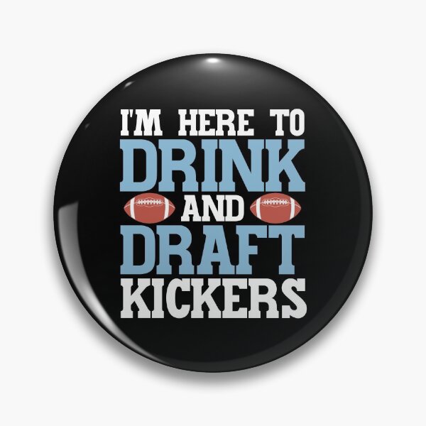 Item preview, Im Here to Drink and Draft Kickers Fantasy Football Draft Party designed and sold by AnyKitty.